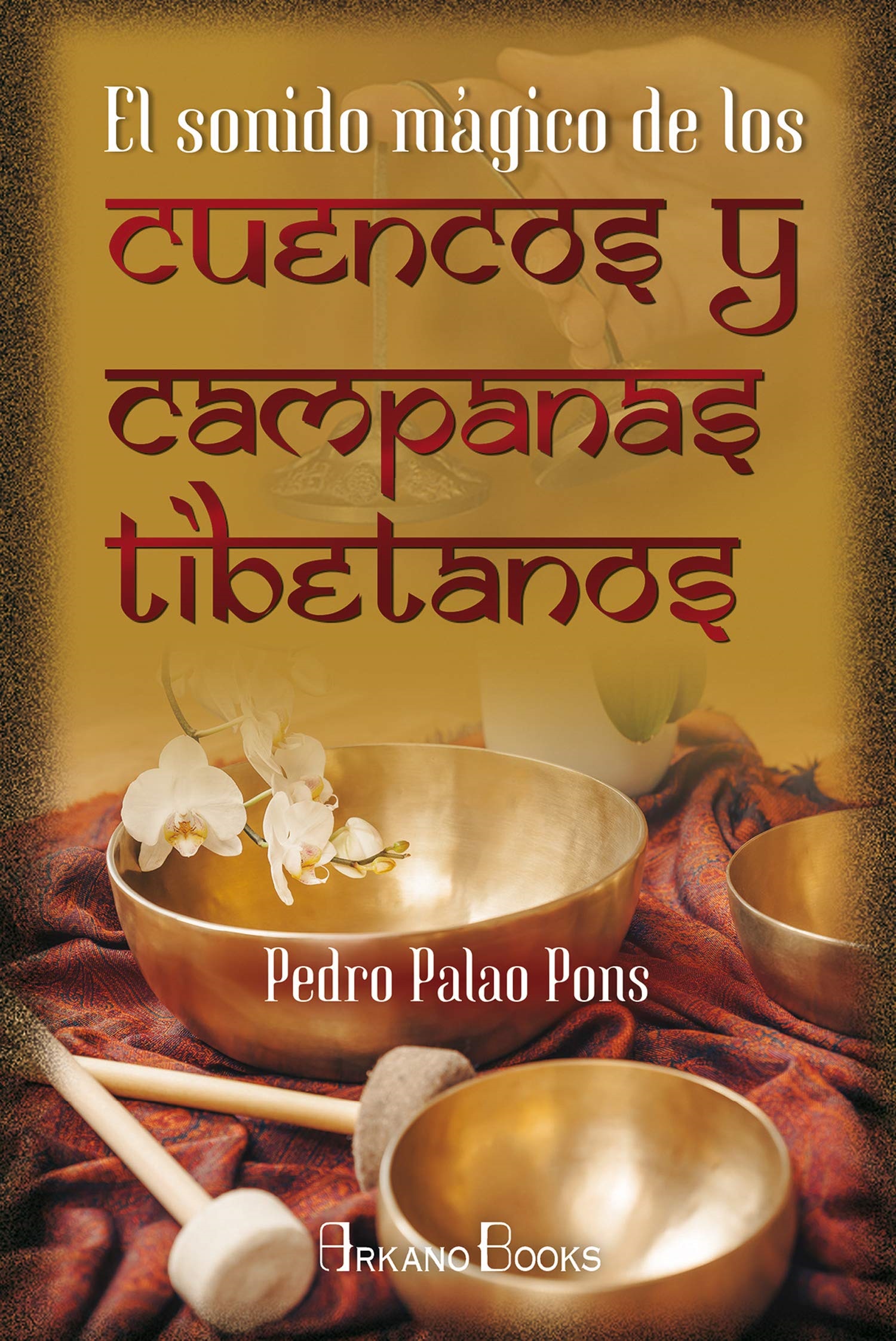 El Sonido Magico De Los Cuencos Y Campanas Tibetanos