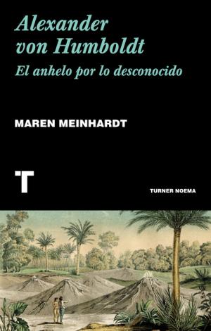 Alexander Von Humboldt-El Anhelo Por Lo Desconocido