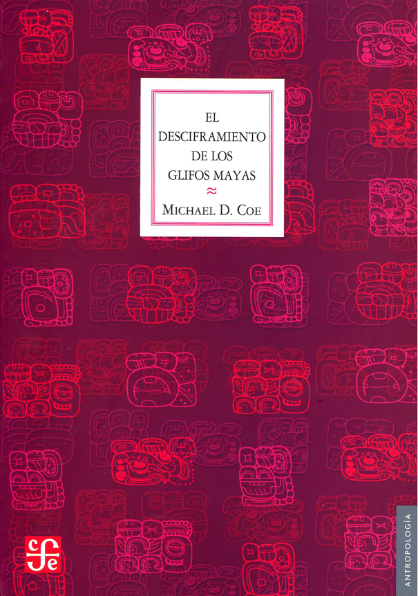 El Desciframiento De Los Glifos Mayas
