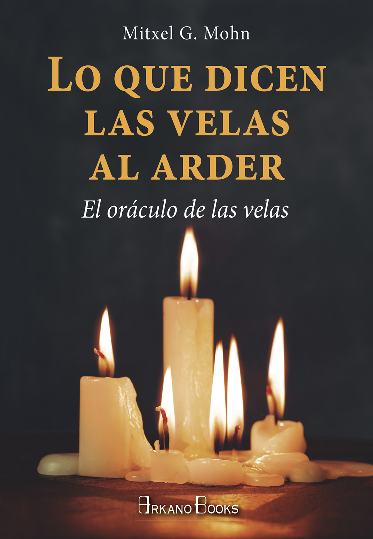 Lo Que Dicen Las Velas Al Arder - El Oraculo De Las Velas