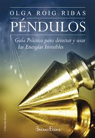 Pendulos Guia Practica Para Detectar Y Usar Las Enegias Invisibles
