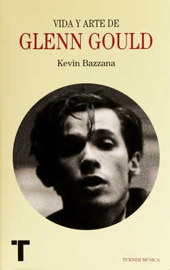 Vida Y Arte De Glenn Gould