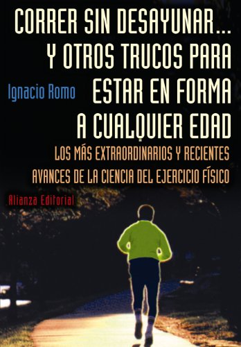 Correr Sin Desayunar Y Otros Trucos Para Estar En Forma A Cualquier Edad