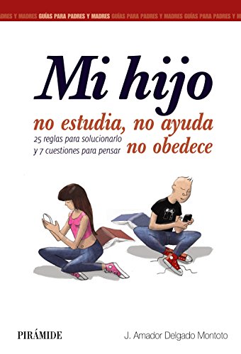 Mi Hijo No Estudia No Ayuda No Obedece