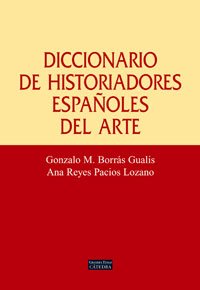 DICCIONARIO DE HISTORIADORES ESPANOLES DEL ARTE