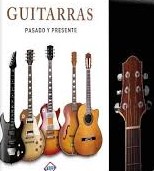 Guitarras Pasado Y Presente