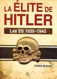 La Elite De Hitler - Las Ss 1939-1945