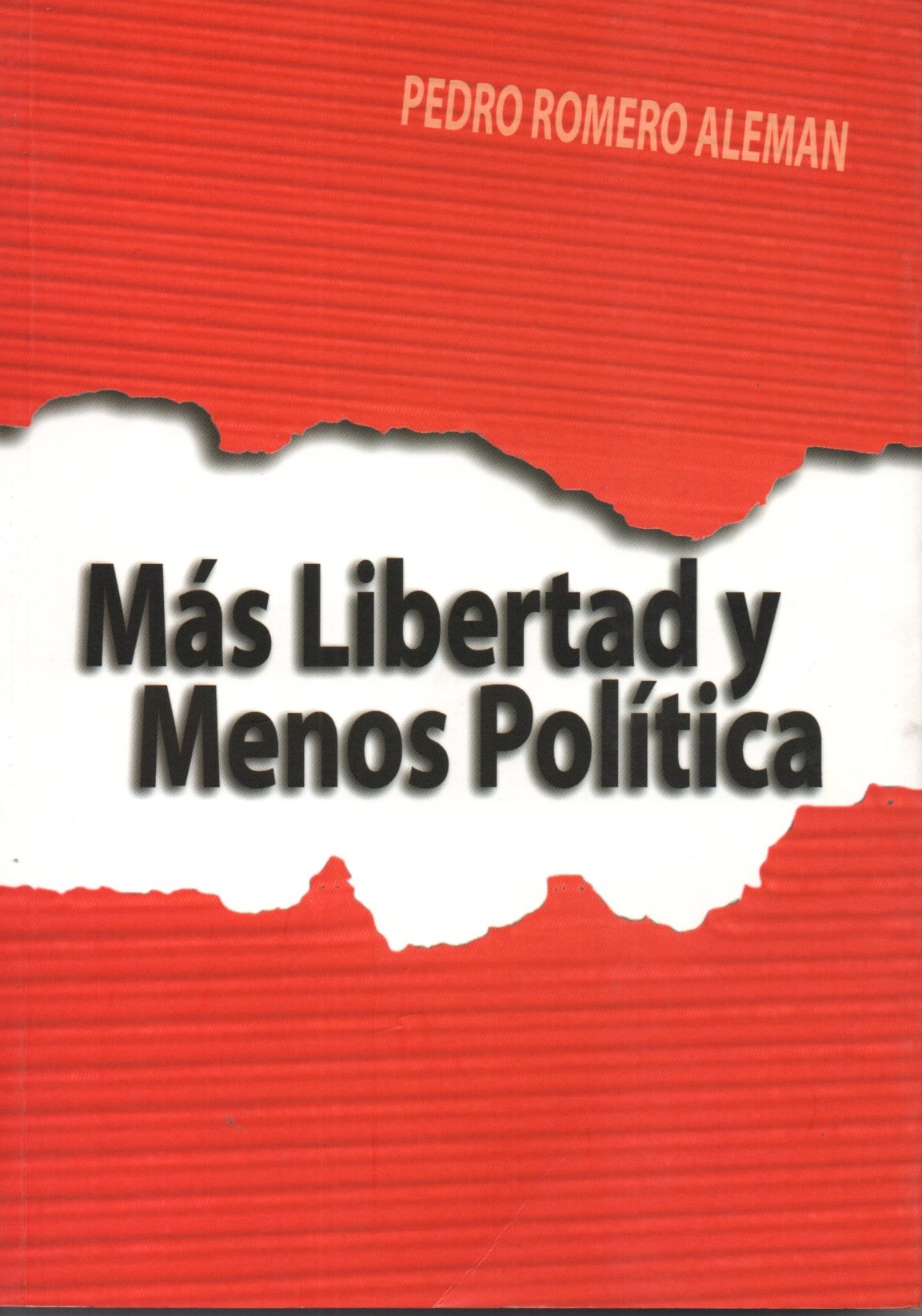 Mas Libertad Y Menos Politica