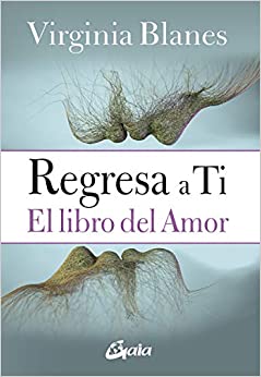 Regresa A Ti - El Libro Del Amor