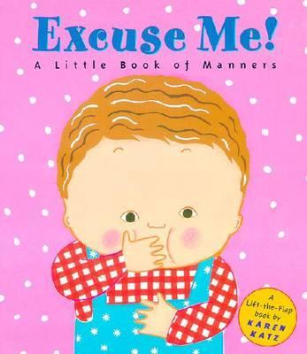 Excuse Me! A Little Book Of Manners