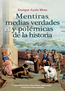 Mentiras, Medias Verdades Y Polemicas De La Historia