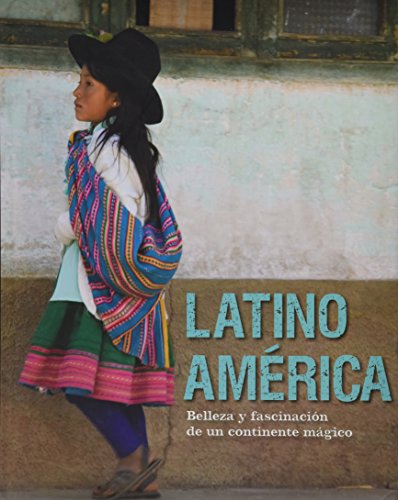 Latinoamerica Belleza Y Fascinacion De Un Continente