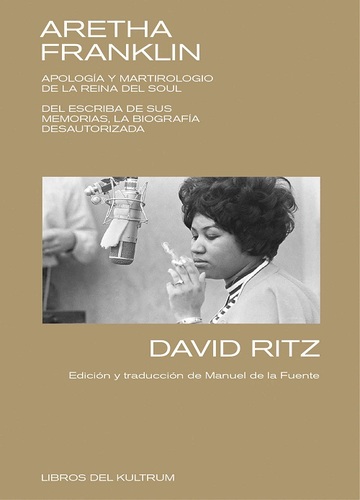 Aretha Franklin - Apologia Y Martirologio De La Reina Del Soul