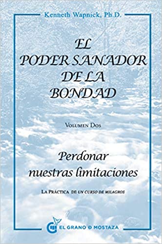 El Poder Sanador De La Bondad (2) - Perdonar Nuestras Limita