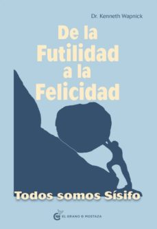 De La Futilidad A La Felicidad