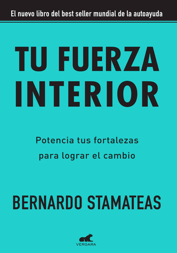 Tu Fuerza Interior - Potencia Tus Fortalezas Para Lograr El Cambio