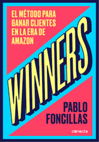 Winners: El Mtodo Para Ganar Clientes En La Era De Amazon