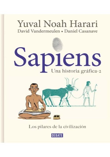 Sapiens Volumen 2 - Los Pilares De La Civilizacion