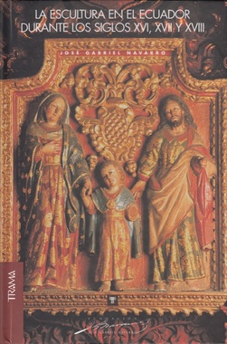 La Escultura En El Ecuador Durante Los Siglos Xvi Xvii Xviii