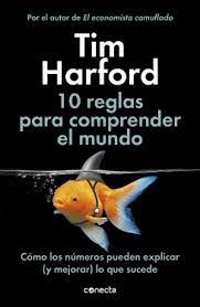 10 REGLAS PARA COMPRENDER EL MUNDO - COMO LOS NUMEROS PUEDEN EXPLICAR LO QUE SUCEDE
