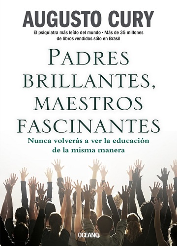 Padres Brillantes, Maestros Fascinantes. Nunca Volvers A Ver La Educacin De La Misma