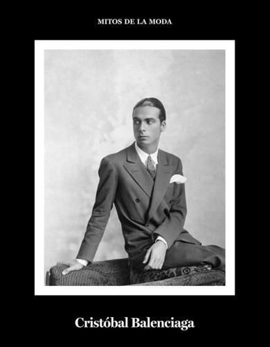 Mitos De La Moda III - Cristobal Balenciaga