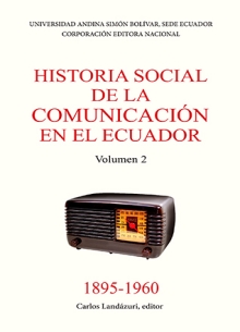 HISTORIA SOCIAL DE LA COMUNICACION EN EL ECUADOR - VOLUMEN 2