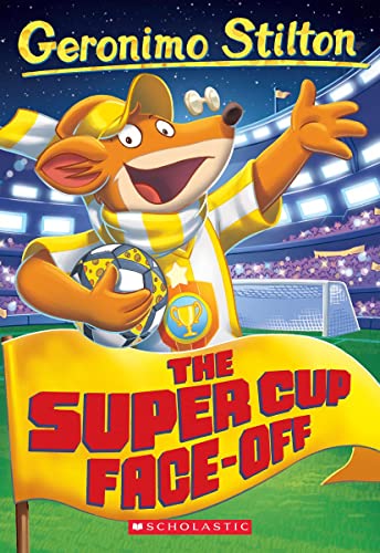 The Super Cup Face-Off - Geronimo Stilton #81
