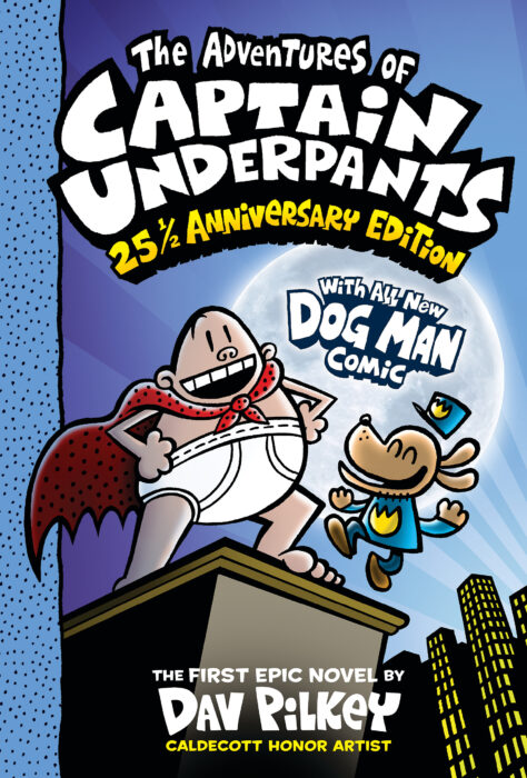 The Adventures Of Captain Underpants (Now With A Dog Man Comic!): 25 1/2 Anniversaryn