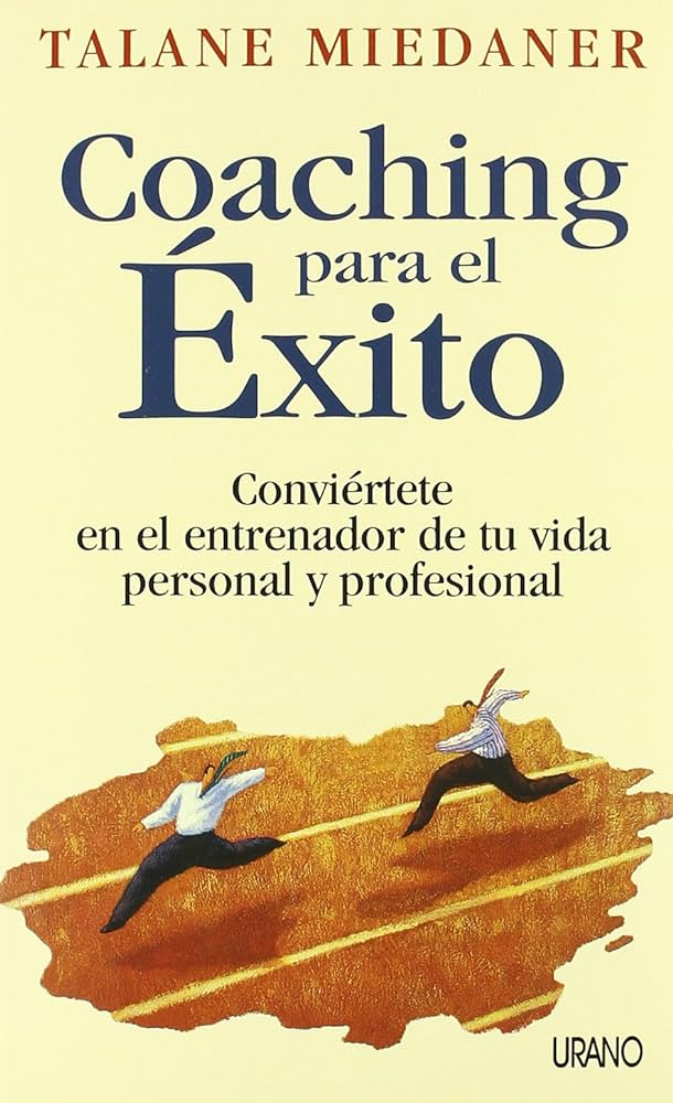 Coaching Para El Exito - Conviertee En El Entrenador De Su Vida