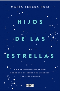 Hijos De Las Estrellas - Un Maravilloso Recorrido Sobre Los Origenes Del Universo