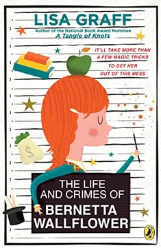 THE LIFE AND CRIMES OF BERNETTA W ALLFLOWER