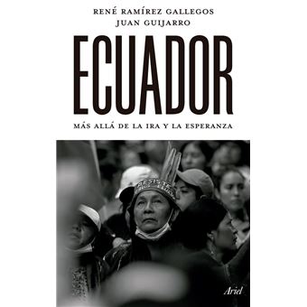 Ecuador: Mas Alla De La Ira Y La Esperanza