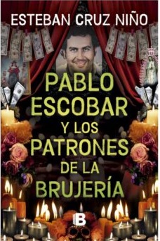 PABLO ESCOBAR Y LOS PATRONES DE LA BRUJERIA