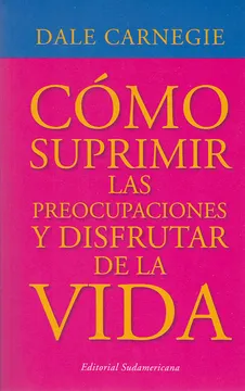 Como Suprimir Las Preocupaciones Y Disfrutar De La Vida