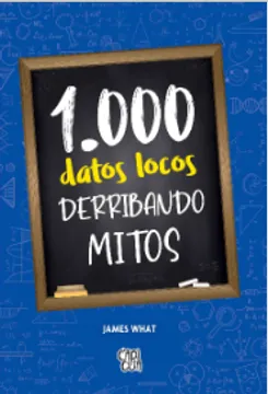 1000 DATOS LOCOS-DERRIBANDO MITOS