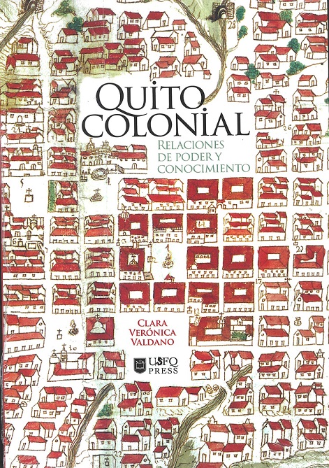 Quito Colonial - Relaciones De Poder Y Conocimiento