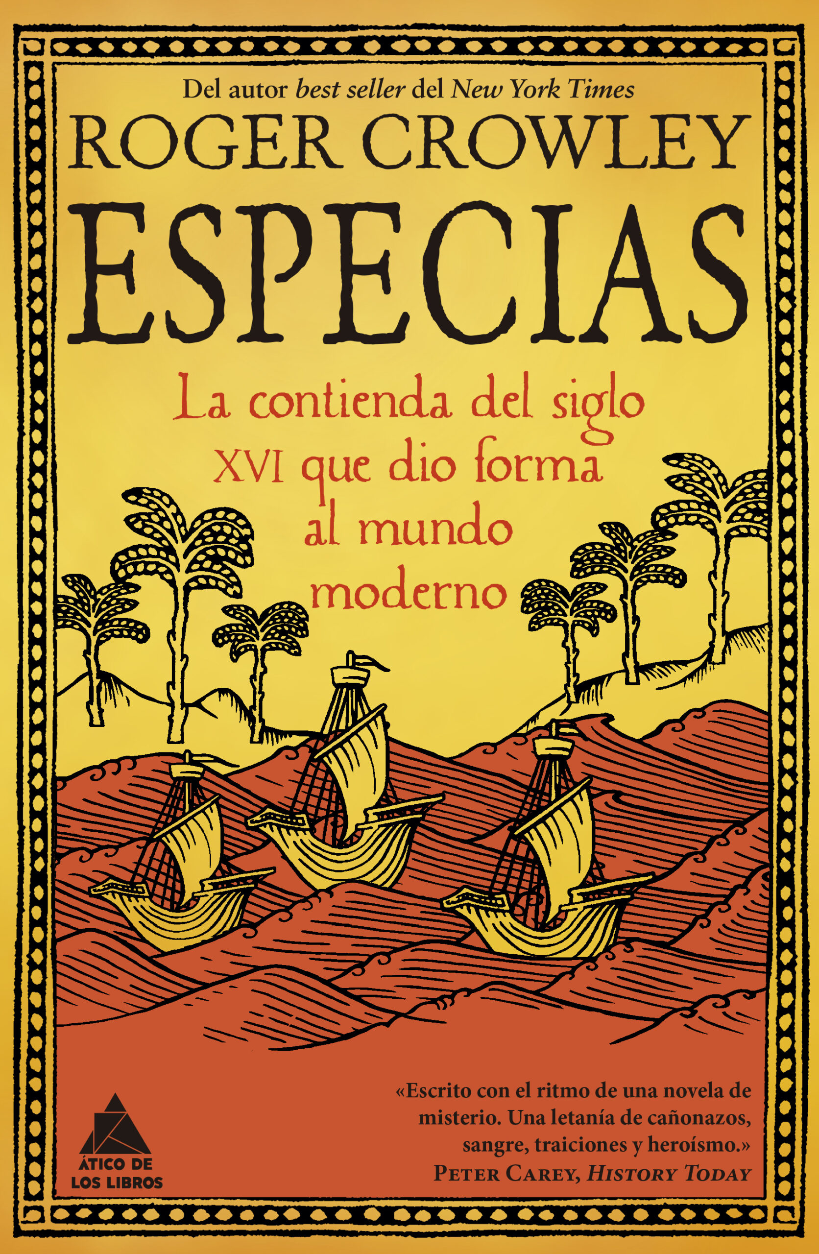 Especias: La Contienda Del Siglo Xvi Que Dio Forma Al Mundo Moderno