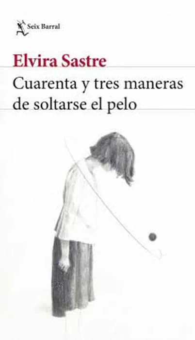 Cuarenta Y Tres Maneras De Soltarse El Pelo