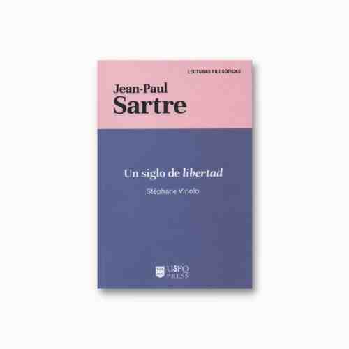 Jean-Paul Sartre: Un Siglo De Libertad