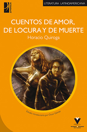 CUENTOS DE AMOR, DE LOCURA Y DE MUERTE