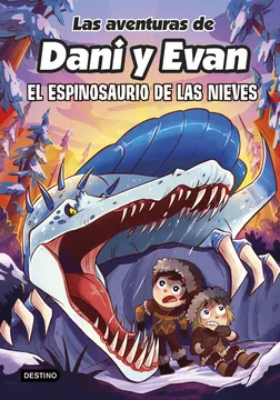 LAS AVENTURAS DE DANI Y EVAN - EL ESPINOSAURIO DE LAS NIEVES