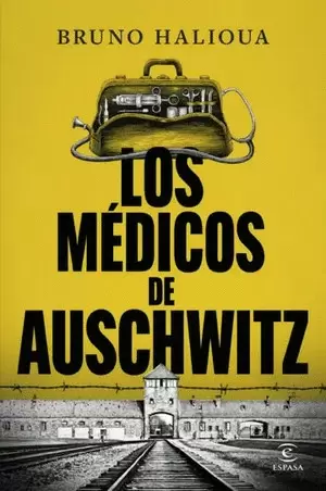 Los Medicos De Auschwitz