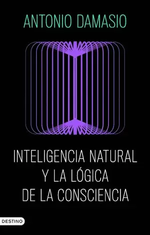 Inteligencia Natural Y La Lógica De La Consciencia